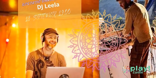 Play! Zwolle Ecstatic Dance met DJ Leela — muziek in Overijssel