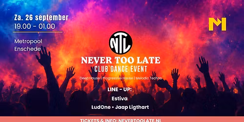 Never Too Late – Club Dance Event — Uitgaan in Overijssel