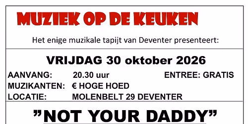 Muziek op de Keuken “Not Your Daddy”. Het muzi’kale Tapijt van Deventer — muziek in Overijssel