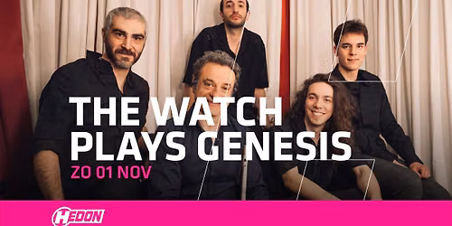 THE WATCH PLAYS GENESIS | HEDON ZWOLLE — muziek in Overijssel